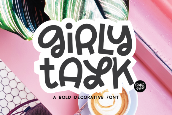 Girly Talk Font for Creative Campaigns
