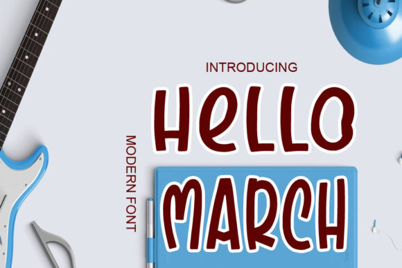 Hello March: A Bold Font for Strong Campaigns