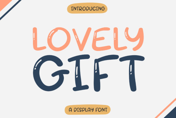Lovely Gift: The Bubbly Display Font for Viral Content